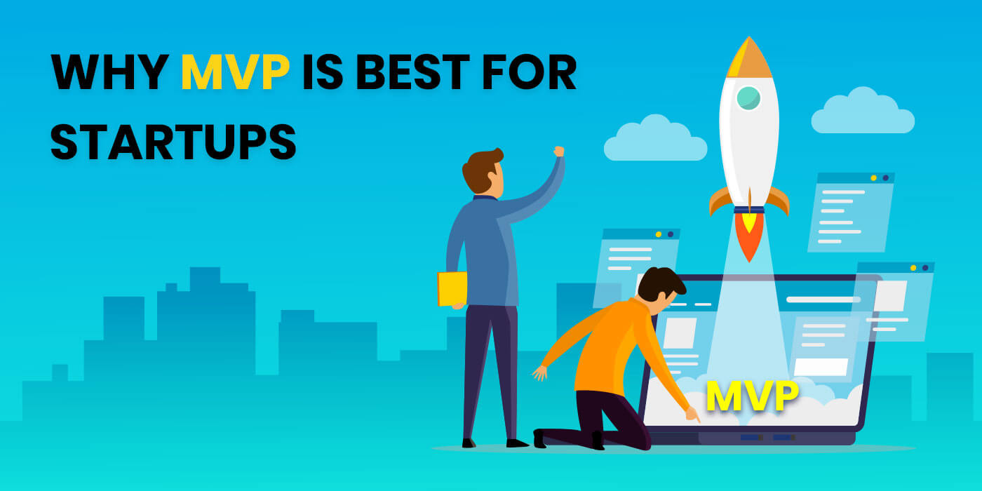 Why MVP is a great way to build any new idea?